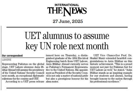 UET Alumnus Asim Iftikhar Ahmad to Preside Over UN Security Council – A Proud Moment for Pakistan & UET