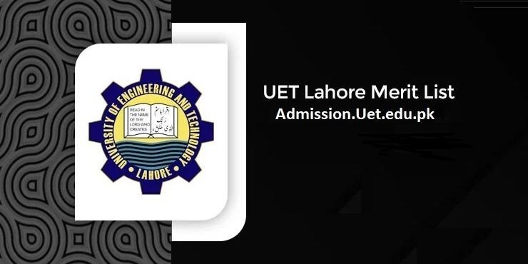 UET Lahore 1st Merit List 2025 Announced